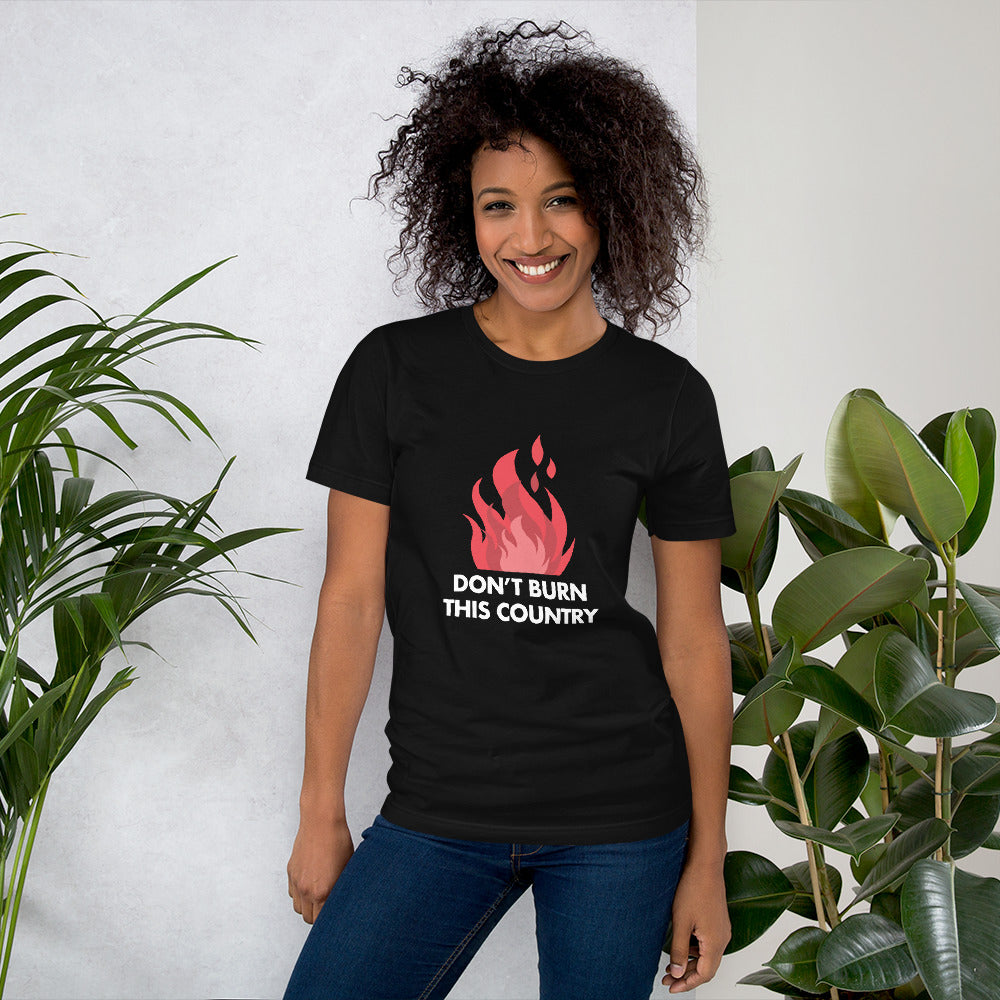 Don't Burn This Country T-Shirt