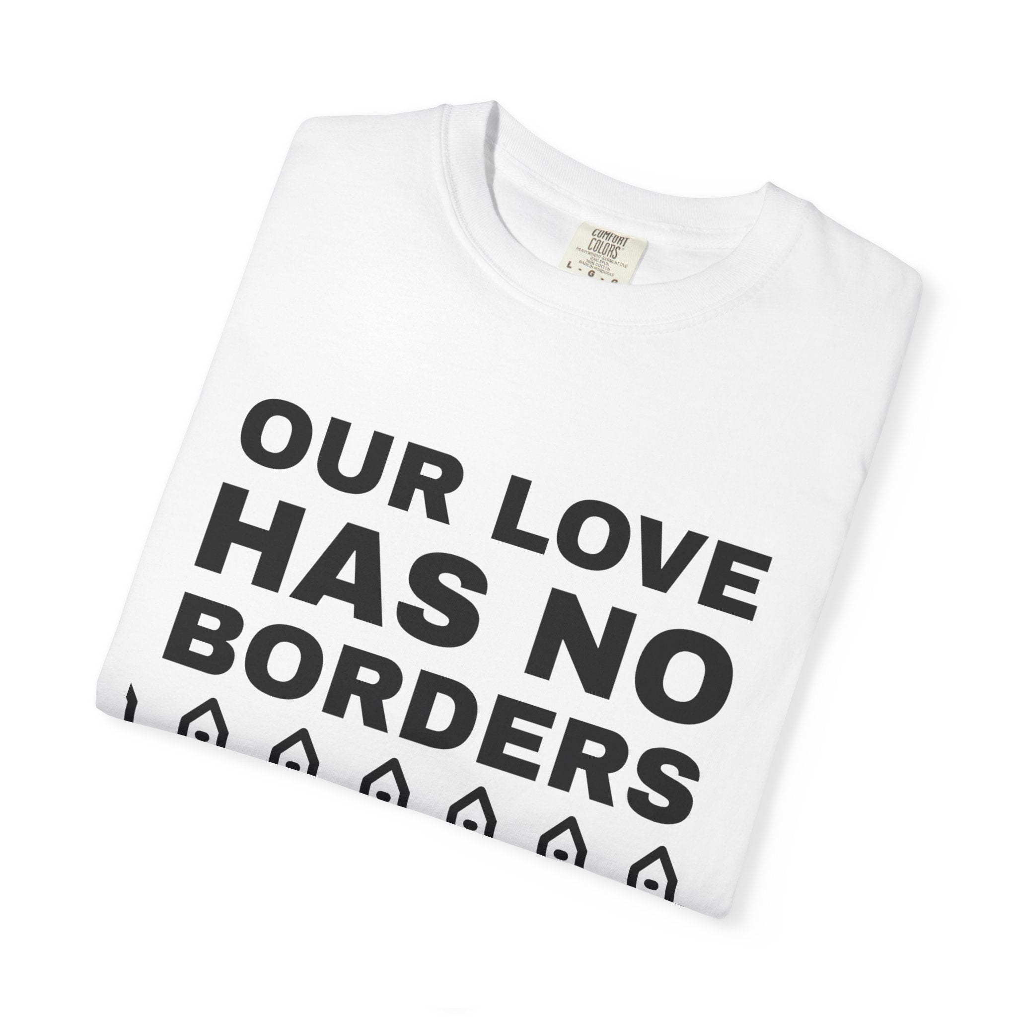 “Our Love Has No Borders” Tee