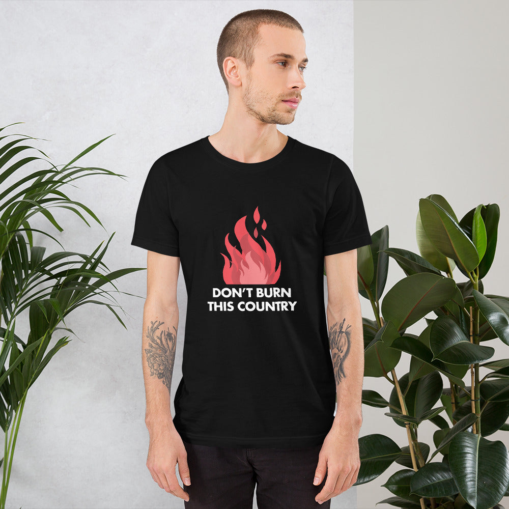 Don't Burn This Country T-Shirt